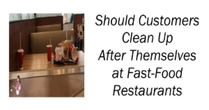 Should Customers Clean Up After Themselves