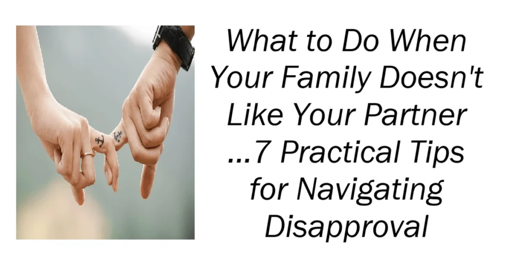 What to Do When Your Family Doesn't Like Your Partner