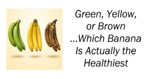 Which Banana Is Actually the Healthiest