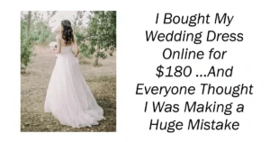 I Bought My Wedding Dress Online for $180