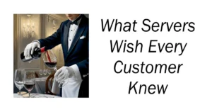 What Servers Wish Every Customer Knew