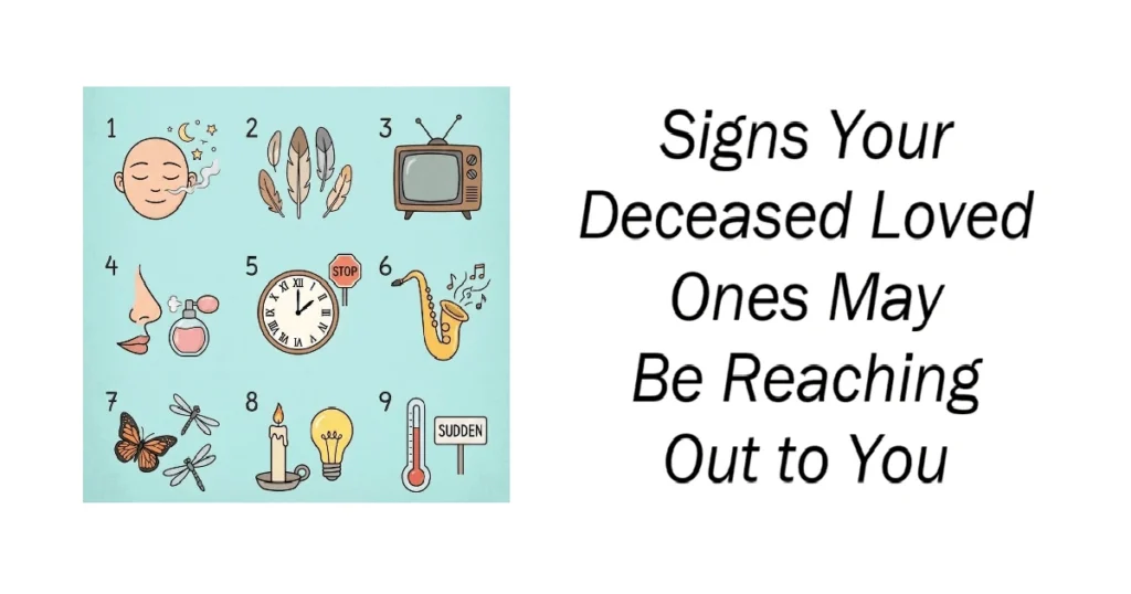 Signs Your Deceased Loved Ones May Be Reaching Out to You