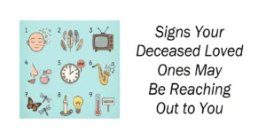 Signs Your Deceased Loved Ones May Be Reaching Out to You