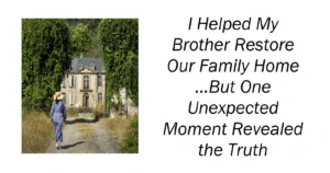 I Helped My Brother Restore Our Family Home