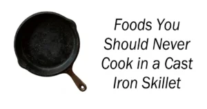 Foods You Should Never Cook in a Cast Iron Skillet