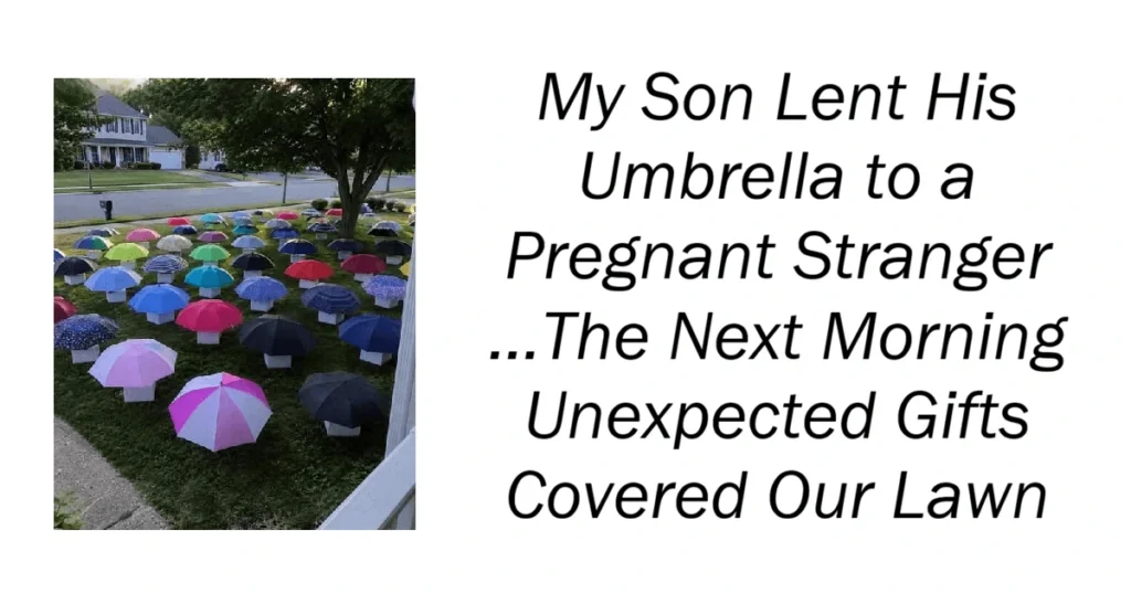 My Son Lent His Umbrella to a Pregnant Stranger