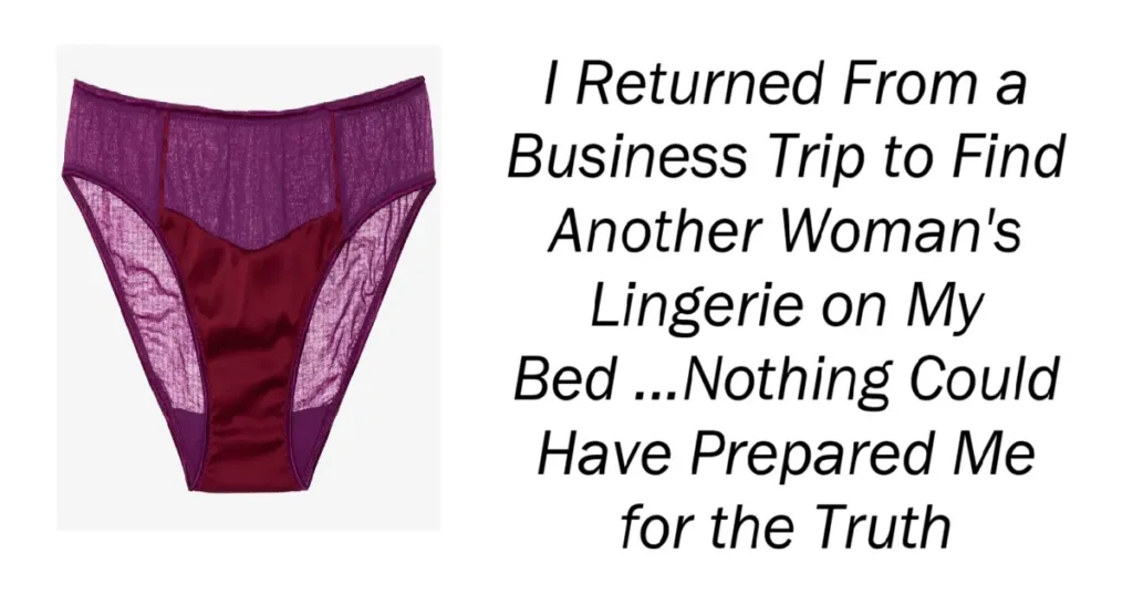 Another Woman's Lingerie on My Bed