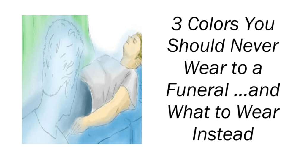 3 Colors You Should Never Wear to a Funeral