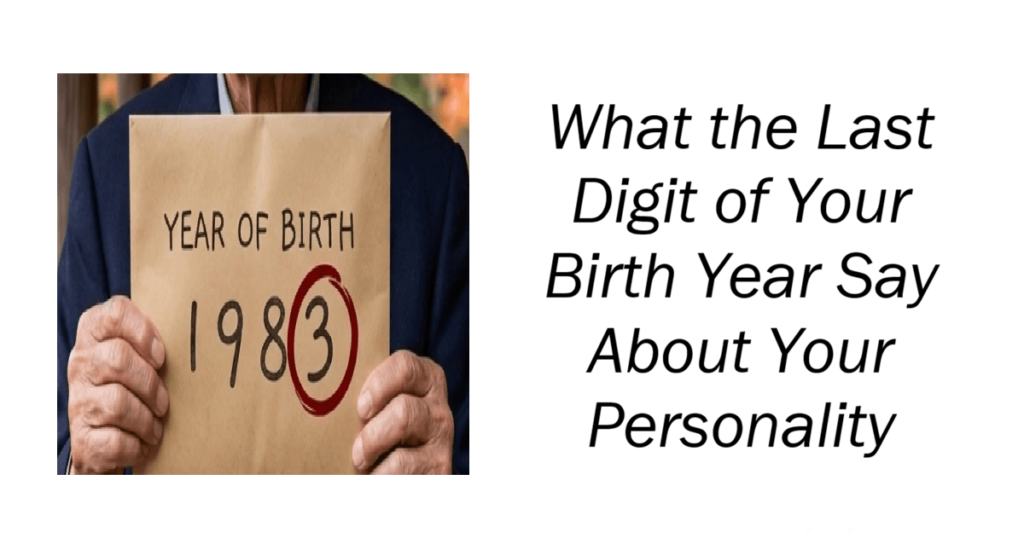 What the Last Digit of Your Birth Year Say About Your Personality