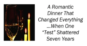 A Romantic Dinner That Changed Everything