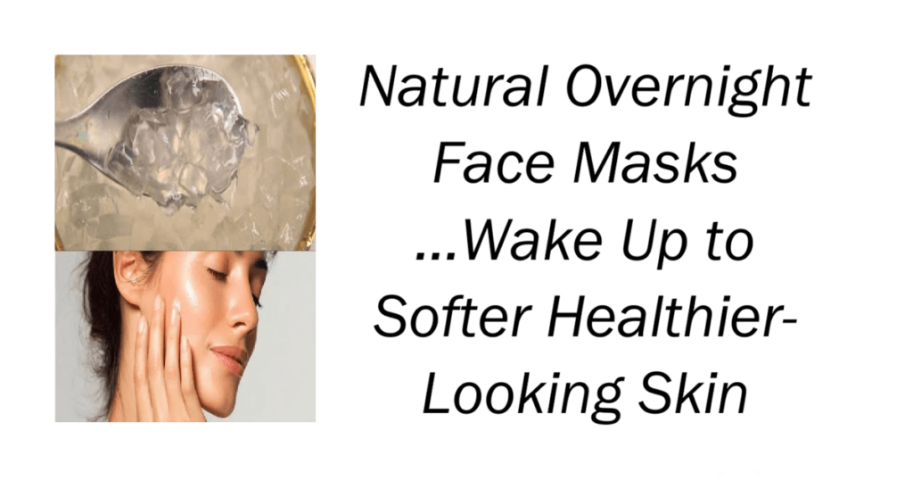 Natural Overnight Face Masks