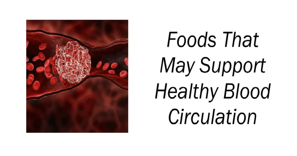 Foods That May Support Healthy Blood Circulation