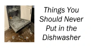 Things You Should Never Put in the Dishwasher