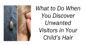 Unwanted Visitors in Your Child’s Hair