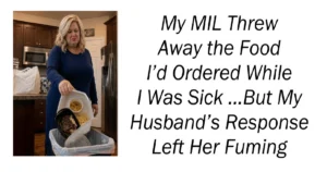 My MIL Threw Away the Food I’d Ordered While I Was Sick
