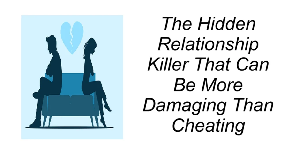 Hidden Relationship Killer More Damaging Than Cheating