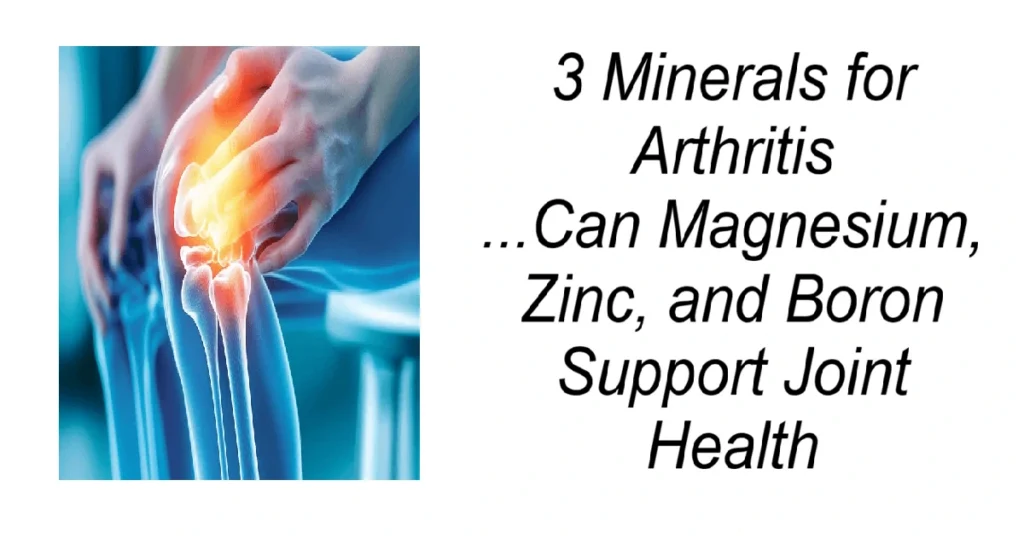 3 Minerals for Arthritis