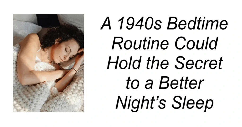 A 1940s Bedtime Routine