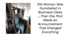 Old Woman Was Humiliated in Business Class