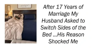 My Husband Asked to Switch Sides of the Bed