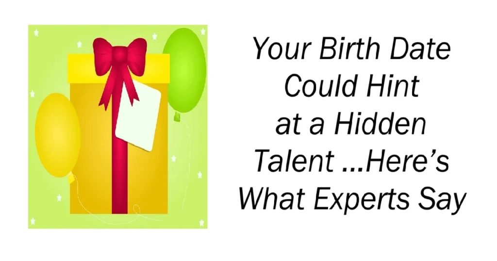 Your Birth Date Could Hint at a Hidden Talent