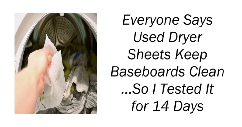 Everyone Says Used Dryer Sheets Keep Baseboards Clean