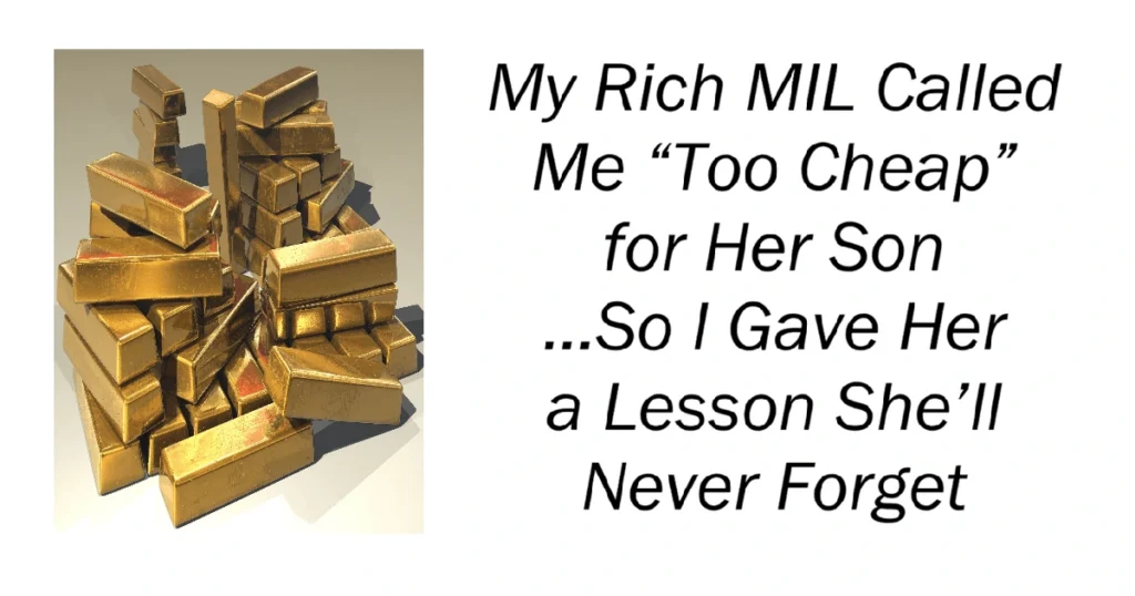 My Rich MIL Called Me “Too Cheap” for Her Son ...So I Gave Her a Lesson She’ll Never Forget